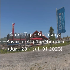 Short Trip - Germany, Bavaria (Allgäu)Oberjoch (Jun. 28 - Jul. 01.2023)